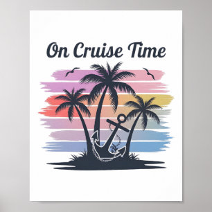On Cruise Time Cruise Squad Vacation Friends Famil Poster