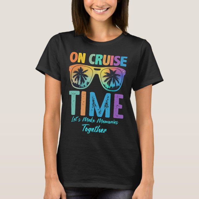 On Cruise Time Family Bahamas Alaska Cruise Vacati T-Shirt (Front)