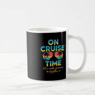 On Cruise Time Let's Make Memories Together Coffee Mug