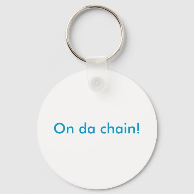 On da chain! key ring (Front)