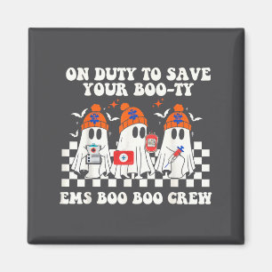 On Duty To Save Your Boo-ty Ems Boo Boo Crew Nurse Magnet