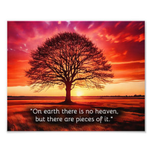 "On earth there is no heaven, but there are pieces Photo Print