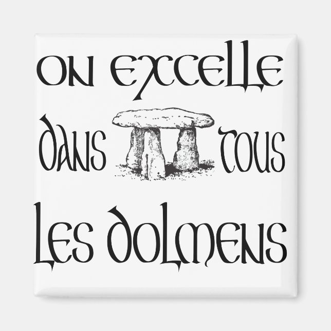 On excelle dans tous les dolmens magnet (Front)