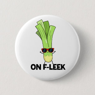 On Fleek Funny Veggie Leek Pun  6 Cm Round Badge