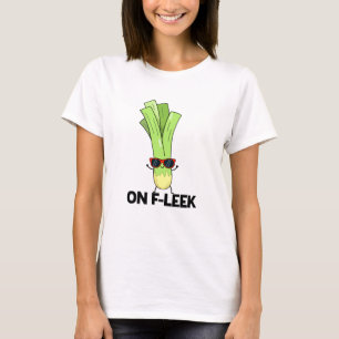 On Fleek Funny Veggie Leek Pun T-Shirt