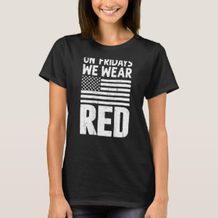 On Friday We Wear Red American Flag Military Veter T-Shirt