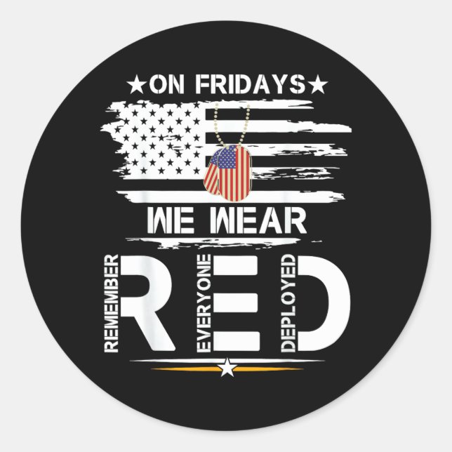 On Friday Wear RED Remember Everyone Deployed Classic Round Sticker (Front)