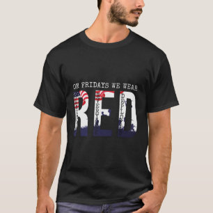 On Fridays We Wear Red Friday American Flag Milita T-Shirt