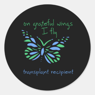 On Grateful Wings I Fly And Butterfly A Transplant Classic Round Sticker