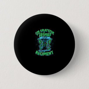 On grateful wings I fly transplant recipient - 6 Cm Round Badge