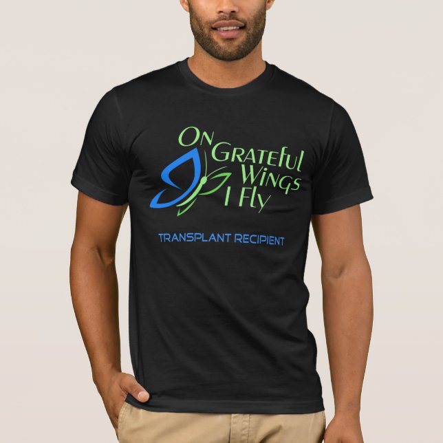 On Grateful Wings I Fly - Transplant Recipient T-Shirt (Front)