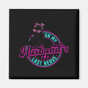 On Husbands Last Nerve Funny Motherhood Skeleton Magnet