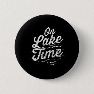 On Lake Time Funny Summer Boating And Fishing For 6 Cm Round Badge
