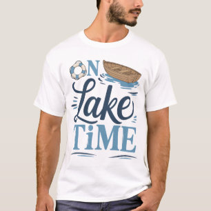 On Lake Time, Summer Vacation T-Shirt