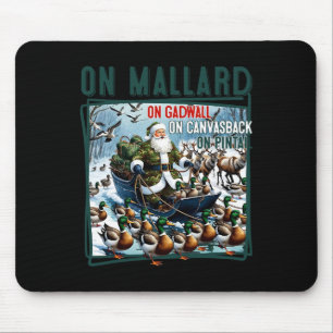 On Mallard On Gadwall Christmas Funny Duck Hunting Mouse Pad