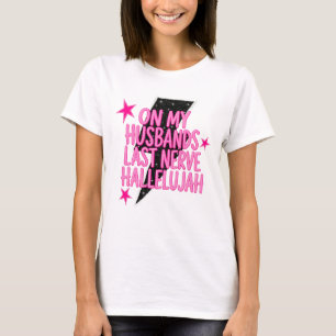 On My Husband’s Last Nerve Hallelujah T-Shirt