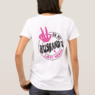 On My Husband's Last Nerve (On back) Relationship T-Shirt