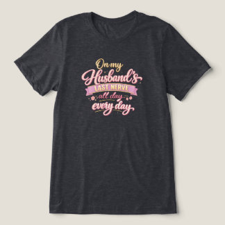 On my Husband's Last Nerve Tri-Blend Shirt