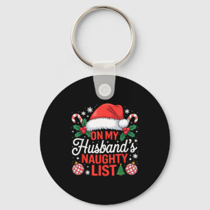 On My Husbands Naughty List Christmas  Key Ring
