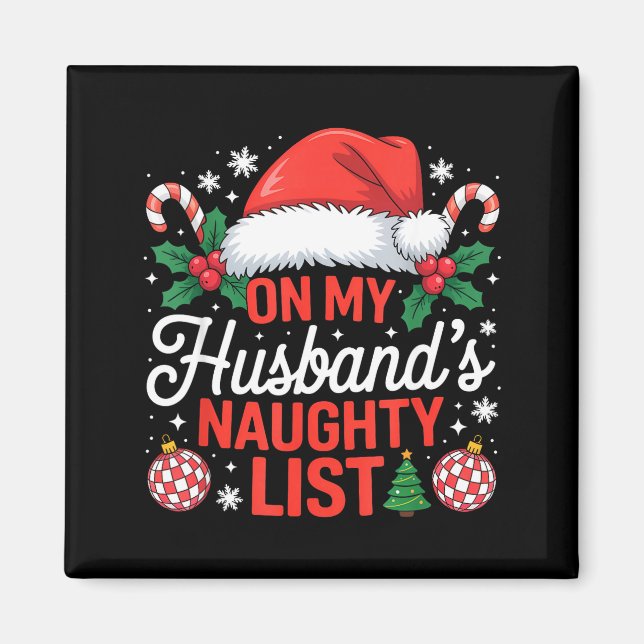 On My Husbands Naughty List Christmas  Magnet (Front)