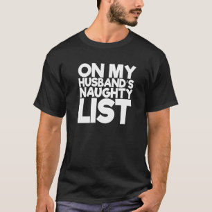 On My Husband's Naughty List T-Shirt