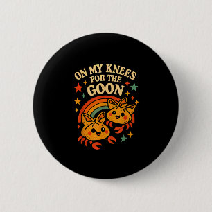On My Knees For The Goon Crab Rangoon Meme Dumb Go 6 Cm Round Badge