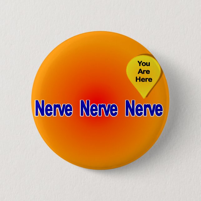 On My Last Nerve 6 Cm Round Badge (Front)