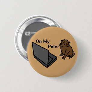 On My Puter Funny Computer Brown Cat Meme 6 Cm Round Badge