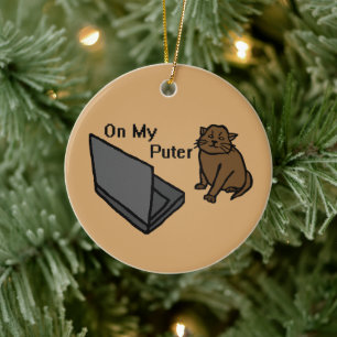 On My Puter Funny Computer Brown Cat Meme Ceramic Ornament
