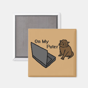 On My Puter Funny Computer Brown Cat Meme Magnet