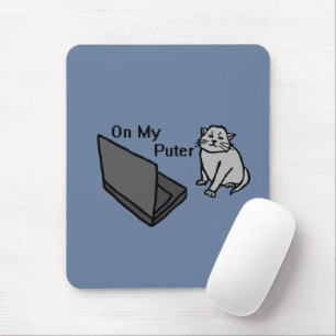 On My Puter Funny Computer Gray Cat Meme Mouse Pad