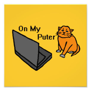 On My Puter Funny Computer Orange Cat Meme Photo Print