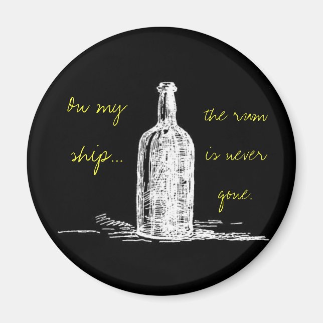 On my ship... the rum is never gone magnet (Front)