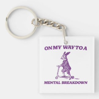 On My Way To A Mental Breakdown Rabbit Key Ring