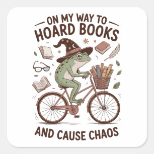 On My Way To Hoard Books And Cause Chos Frog Funny Square Sticker