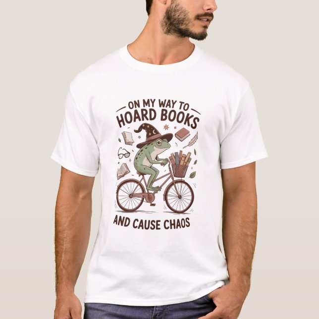 On My Way To Hoard Books And Cause Chos Frog Funny T-Shirt (Front)