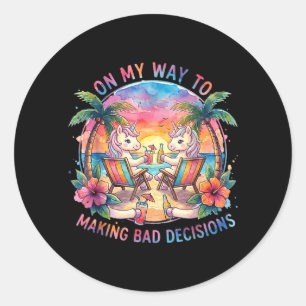 On My Way to Making Bad Decisions Classic Round Sticker