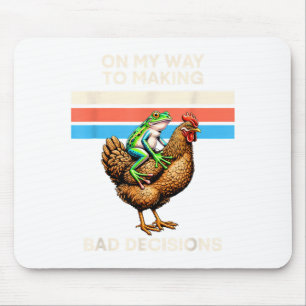 On My Way to Making Bad Decisions Frog 1 Mouse Pad