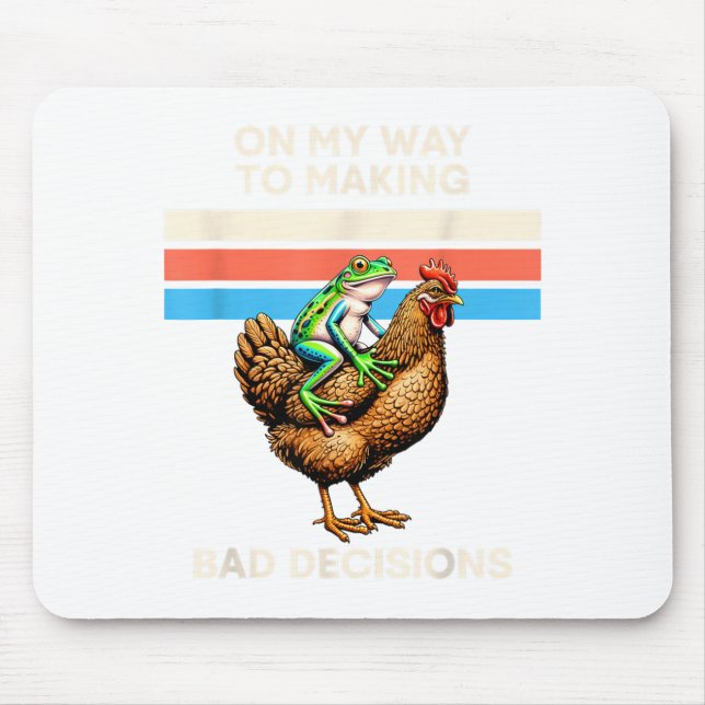 On My Way to Making Bad Decisions Frog 1 Mouse Pad (Front)