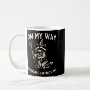 On My Way to Making Bad Decisions Racoon Coffee Mug