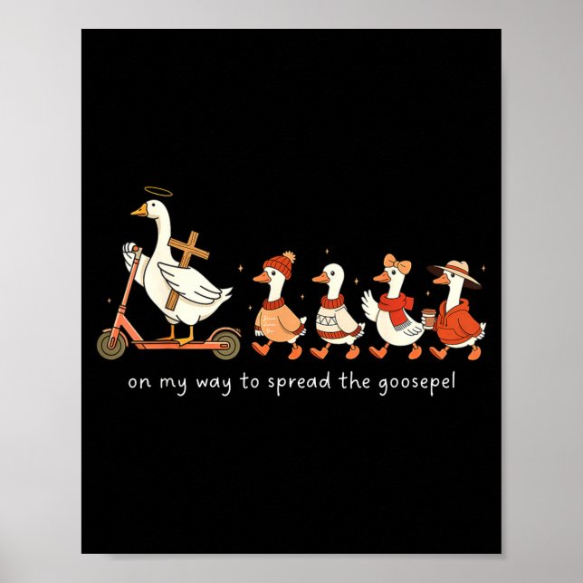 On My Way To Spread The Goosepel Funny Christian F Poster (Front)
