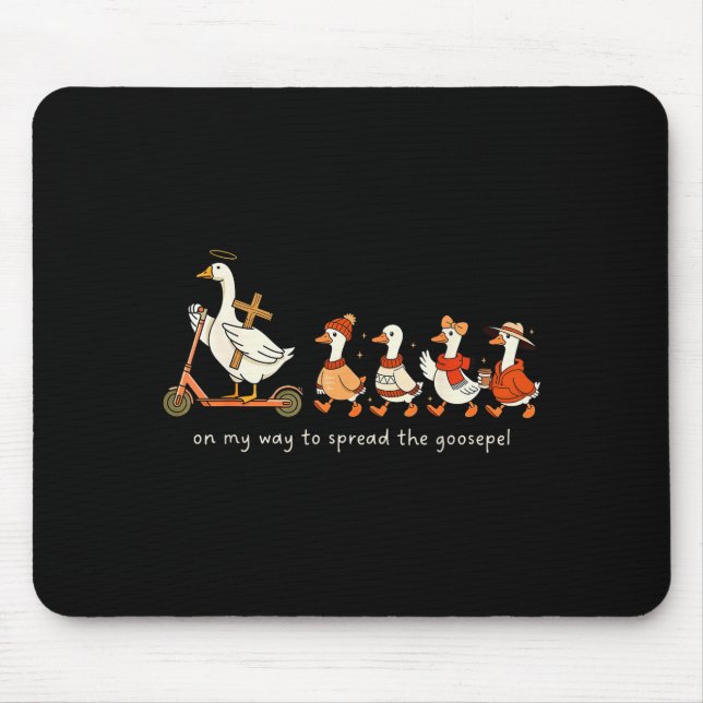 On My Way To Spread The Goosepel  Mouse Pad (Front)
