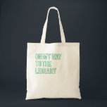 On My Way To The Library Tote Bag<br><div class="desc">For proud bookworms.</div>