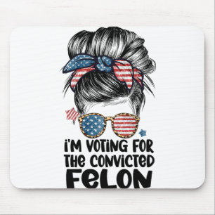 On My Way To Vote For A Felon Funny Quote Election Mouse Pad
