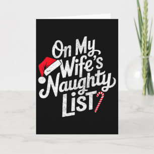 On My Wife's Naughty List Funny Chirstmas Xmas Card