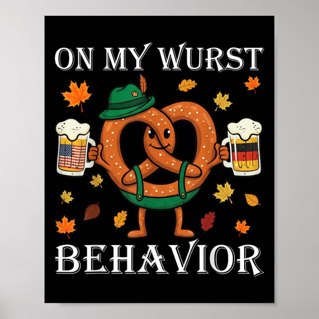 On My Wurst Behaviour Funny Octoberfest German  Poster (Front)