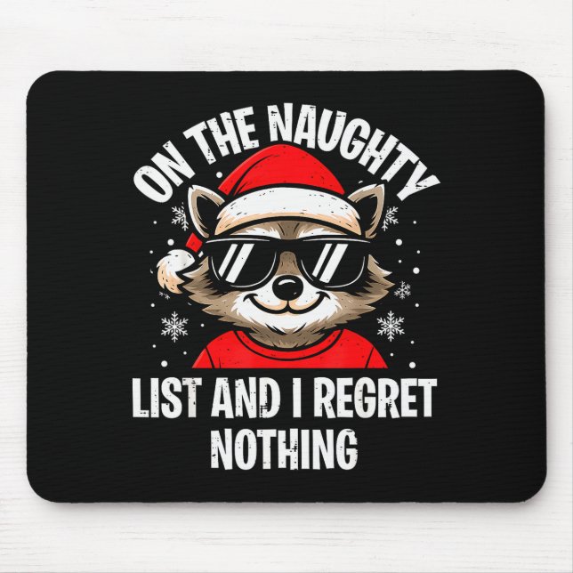 On Naughty List And I Regret Nothing Funny Raccoon Mouse Pad (Front)