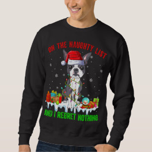 On Naughty List And I Regret Nothing Xmas Boston T Sweatshirt