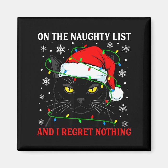 On Naughty List And Regret Nothing Christmas Cat K Magnet (Front)