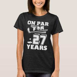 On Par For 27 Years Golf Player Golfer 27th Birthd T-Shirt